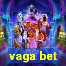 vaga bet